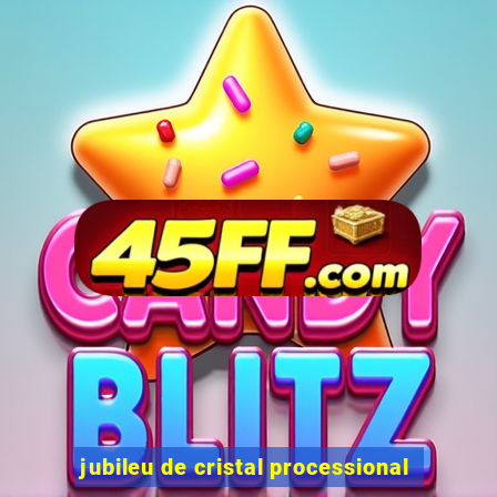 jubileu de cristal processional
